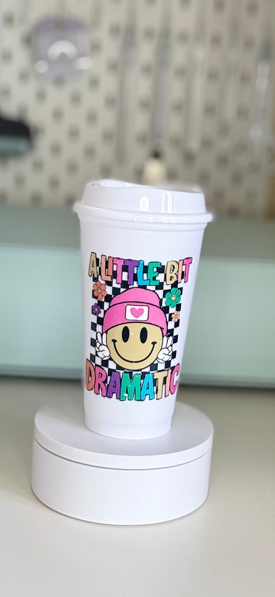 A little bit dramatic - Reusable cup